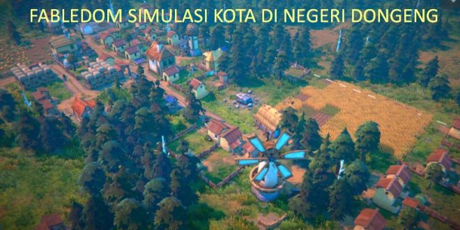 Fabledom Simulasi Kota di Negeri Dongeng