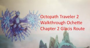 Octopath Traveler 2 Walkthrough Ochette Chapter 2 Glacis Route