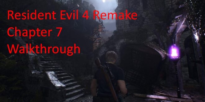 Resident Evil 4 Remake Chapter 7 Walkthrough