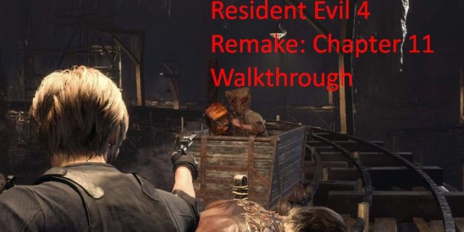 RE4 Remake Chapter 11 Walkthrough