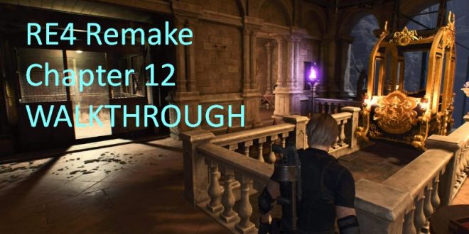 RE4 Remake Chapter 12 Walkthrough